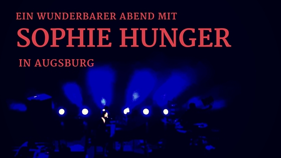 Sophie Hunger Augsburg