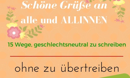 Weibliche und männliche Form: Rechtschreibung richtig gemacht – nicht nur am Weltfrauentag
