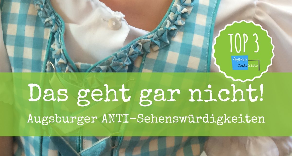 TOP 3 der Anti-Sehenswürdigkeiten in Augsburg