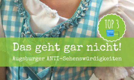 TOP 3 der Anti-Sehenswürdigkeiten in Augsburg