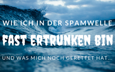 Wie ich in der Spamwelle fast ertrunken bin und was mich noch gerettet hat