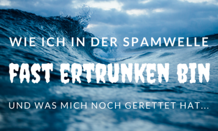Wie ich in der Spamwelle fast ertrunken bin und was mich noch gerettet hat